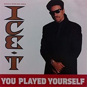 You Played Yourself - Ice-T