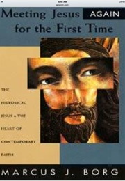 Meeting Jesus Again for the First Time (Marcus Borg)