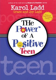 The Power of a Positive Teen (Karol Ladd)