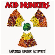 Amazing Atomic Activity - Acid Drinkers