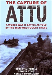 The Capture of Attu (Robert J Mitchell)