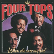 When She Was My Girl - Four Tops