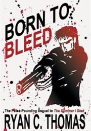 Born to Bleed (Ryan C. Thomas)