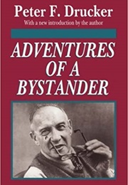 Adventures of a Bystander (Peter F. Drucker)