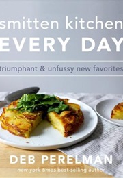 Smitten Kitchen Every Day (Deb Perelman)