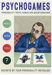 Psychogames: Personality Tests, Games and Questionnaires (Julian Rothenstein & Mel Gooding)