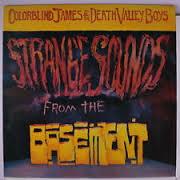 Colourblind James &amp; the Death Valley Boys • Strange Sounds From the Ba