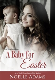 A Baby for Easter (Noelle Adams)