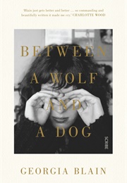 Between a Wolf and a Dog (Georgia Blain)
