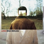 Largo - Mehldau, Brad