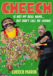 Cheech Is Not My Real Name...But Don't Call Me Chong (Cheech Marin)