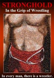 STRONGHOLD: In the Grip of Wrestling