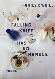 A Falling Knife Has No Handle (Emily O'Neill)
