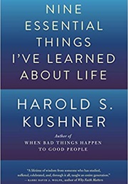 Nine Essential Things I&#39;ve Learned About Life (Harold S. Kushner)
