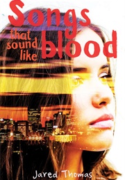 Songs That Sound Like Blood (Jared Thomas)