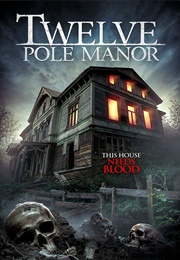 Twelve Pole Manor (2019)
