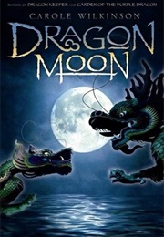 Dragon Moon Trilogy (Carole Wilkinson)