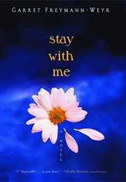 Stay With Me (Garret Freymann-Weyr)