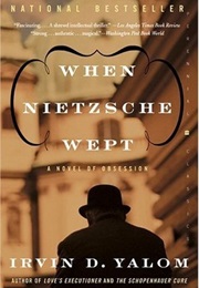 When Nietzsche Wept (Irvin D. Yalom)