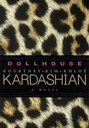 Dollhouse (Kourtney, Kim &amp;  Khloé Kardashian)