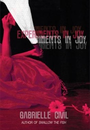 Experiments in Joy (Gabrielle Civil)
