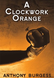 A Clockwork Orange (Anthony Burgess)