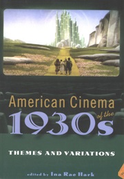 American Cinema of the 1930s (Ina Rae Hark)