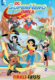 DC Super Hero Girls: Final Crisis (Shea Fontana)