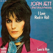I Love Rock 'N Roll - Joan Jett & the Blackhearts