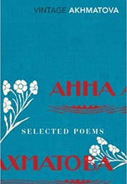 Selected Poems (Anna Akhmatova)