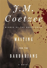 Waiting for the Barbarians (J.M. Coetzee)