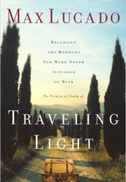 Traveling Light (Max Lucado)