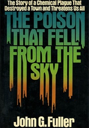 The Poison That Fell From the Sky (John G. Fuller)