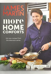 James Martin More Home Comforts (James Martin)