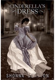 Cinderella&#39;s Dress (Shonna Slayton)