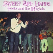 Toots and the Maytals - Sweet and Dandy