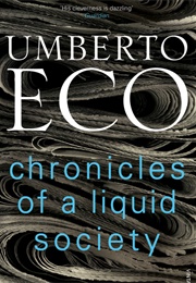 Chronicles of a Liquid Society (Umberto Eco)