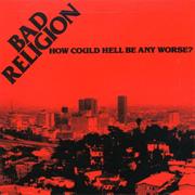 Bad Religion - How Could Hell Be Any Worse?