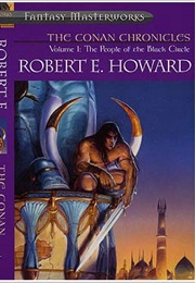 The Conan Chronicles Volume 1: The People of the Black Circle (Robert E. Howard)