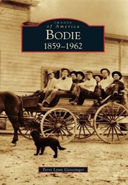 Bodie: 1859-1962 (Terri Lynn Geissinger)