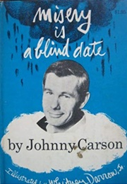 Misery Is a Blind Date (Johnny Carson)