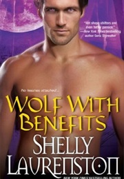 Wolf With Benefits (Shelly Laurenston)
