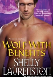 Wolf With Benefits (Shelly Laurenston)