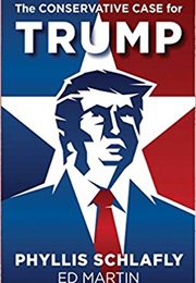The Conservative Case for Trump (Phyllis Schlafly)