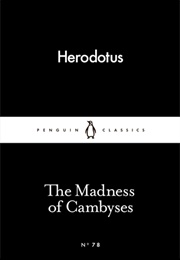 The Madness of Cambyses (Herodotus)