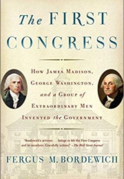 The First Congress (Fergus M. Bordewich)