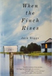 When the Finch Rises (Jack Riggs)