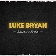 Knockin&#39; Boots - Luke Bryan