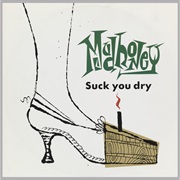 Suck You Dry - Mudhoney
