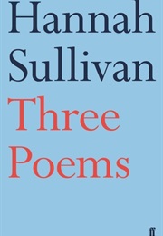 Three Poems (Hannah Sullivan)